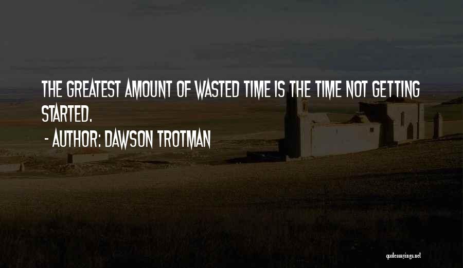 Time's Not Wasted Quotes By Dawson Trotman