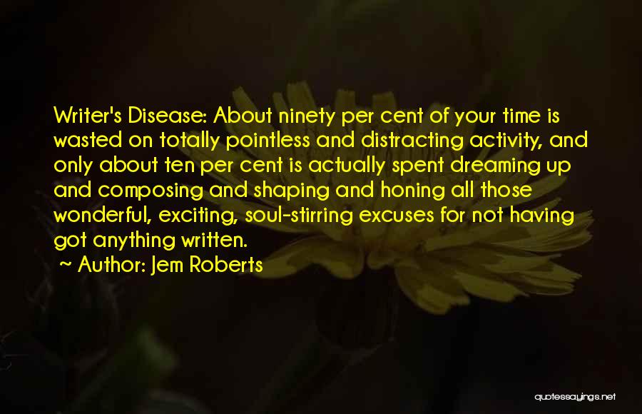 Time's Not Wasted Quotes By Jem Roberts