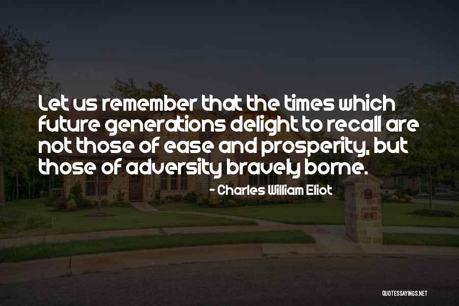 Times Of Adversity Quotes By Charles William Eliot