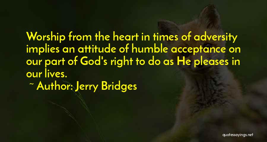 Times Of Adversity Quotes By Jerry Bridges