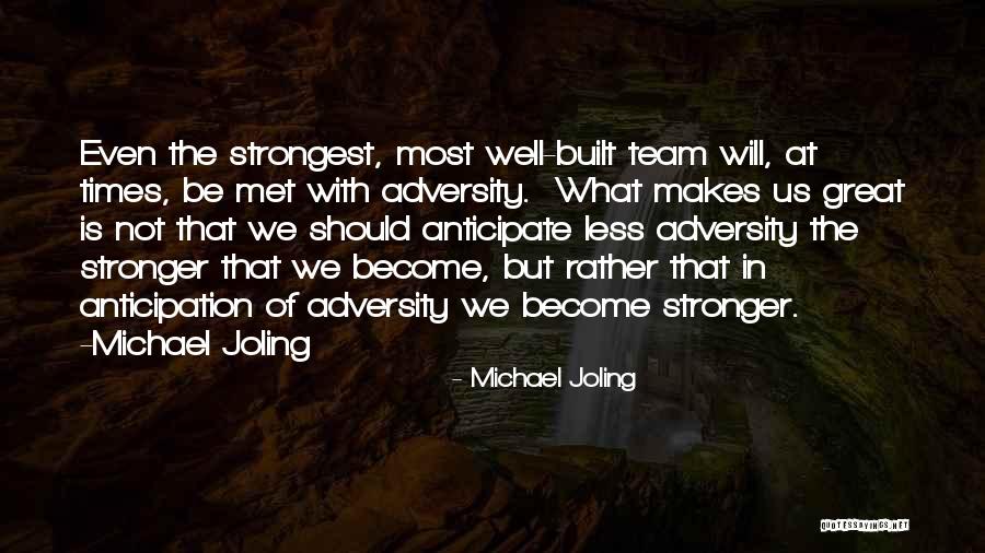 Times Of Adversity Quotes By Michael Joling