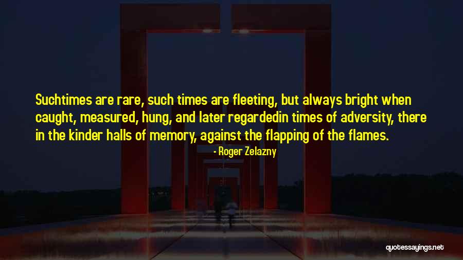 Times Of Adversity Quotes By Roger Zelazny