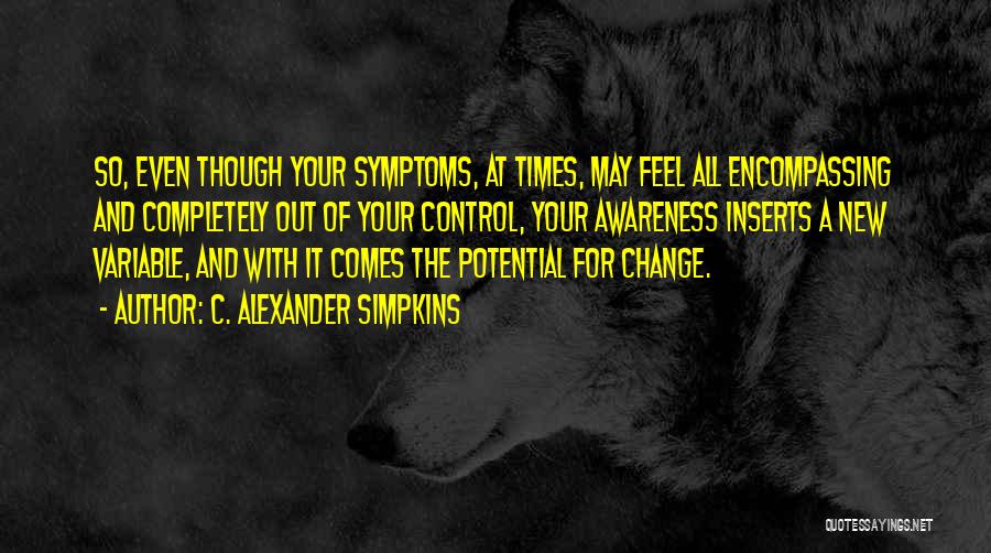 Times Of Change Quotes By C. Alexander Simpkins