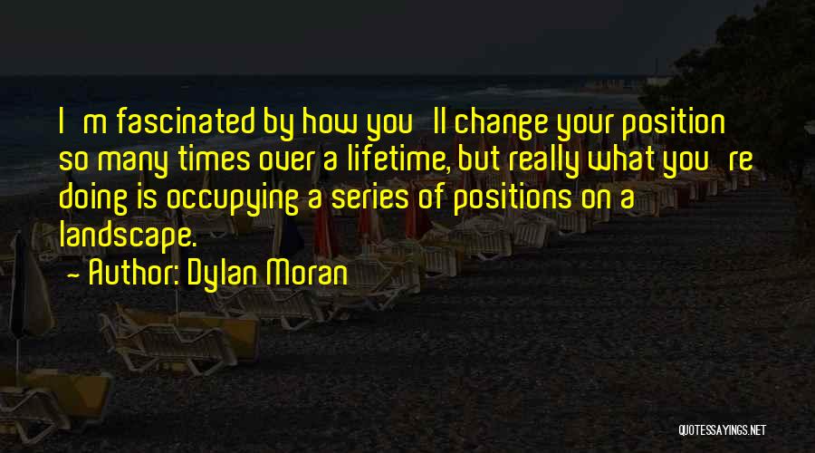 Times Of Change Quotes By Dylan Moran