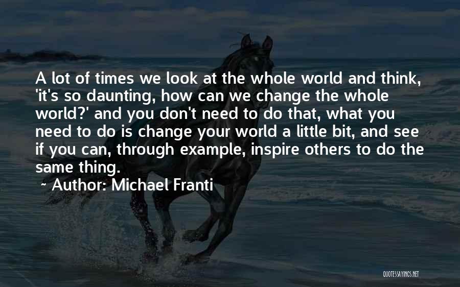 Times Of Change Quotes By Michael Franti