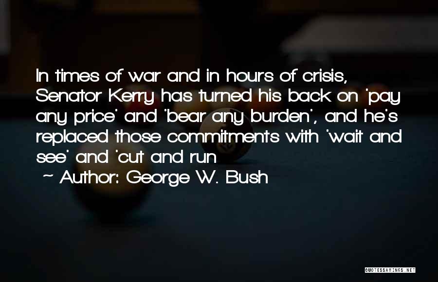 Times Of Crisis Quotes By George W. Bush