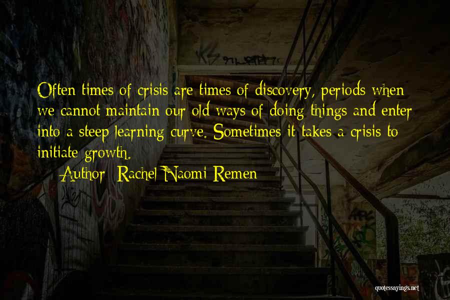 Times Of Crisis Quotes By Rachel Naomi Remen