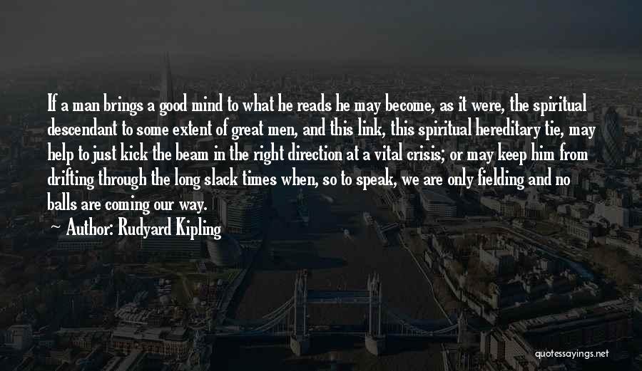 Times Of Crisis Quotes By Rudyard Kipling