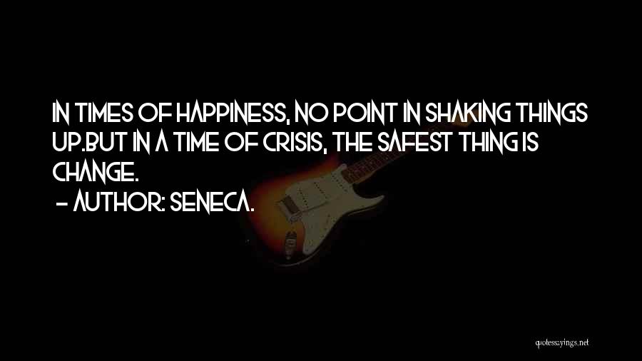 Times Of Crisis Quotes By Seneca.