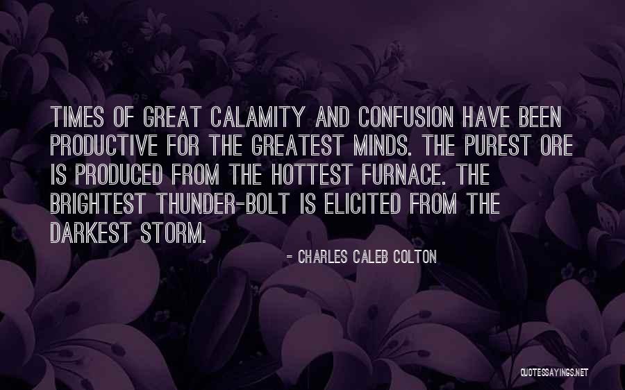 Times Of Darkness Quotes By Charles Caleb Colton Times Of Darkness Quotes By Charles Caleb Colton