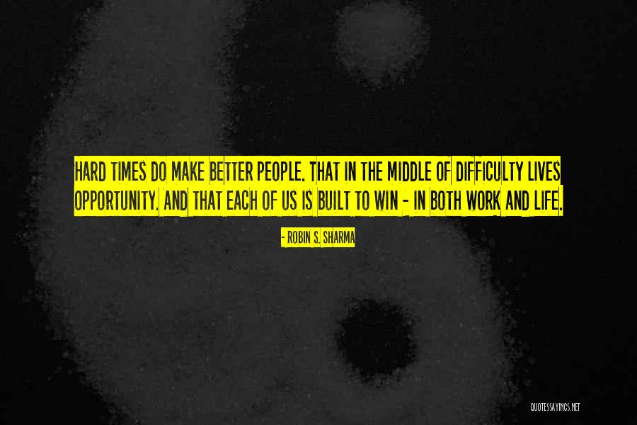 Times Of Difficulty Quotes By Robin S. Sharma