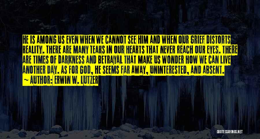 Times Of Grief Quotes By Erwin W. Lutzer