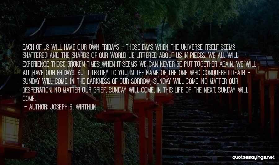 Times Of Grief Quotes By Joseph B. Wirthlin Times Of Grief Quotes By Joseph B. Wirthlin