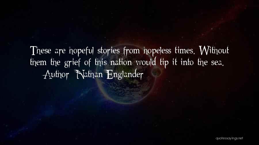 Times Of Grief Quotes By Nathan Englander