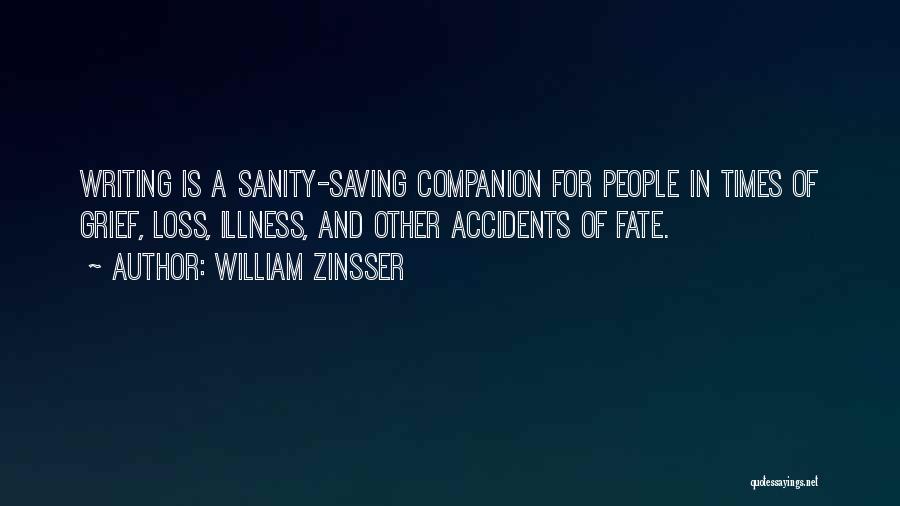 Times Of Grief Quotes By William Zinsser