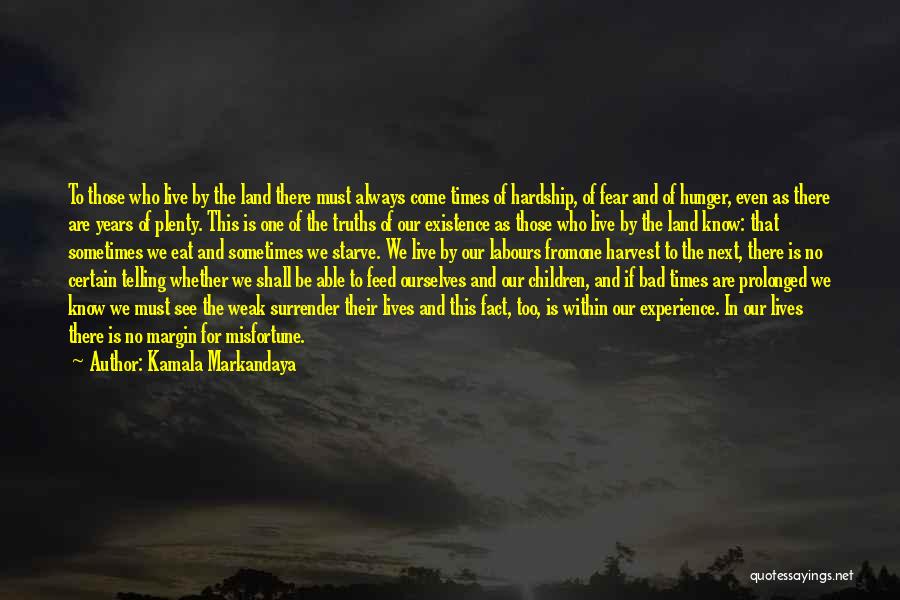 Times Of Hardship Quotes By Kamala Markandaya