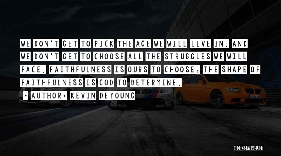 Times Of Hardship Quotes By Kevin DeYoung