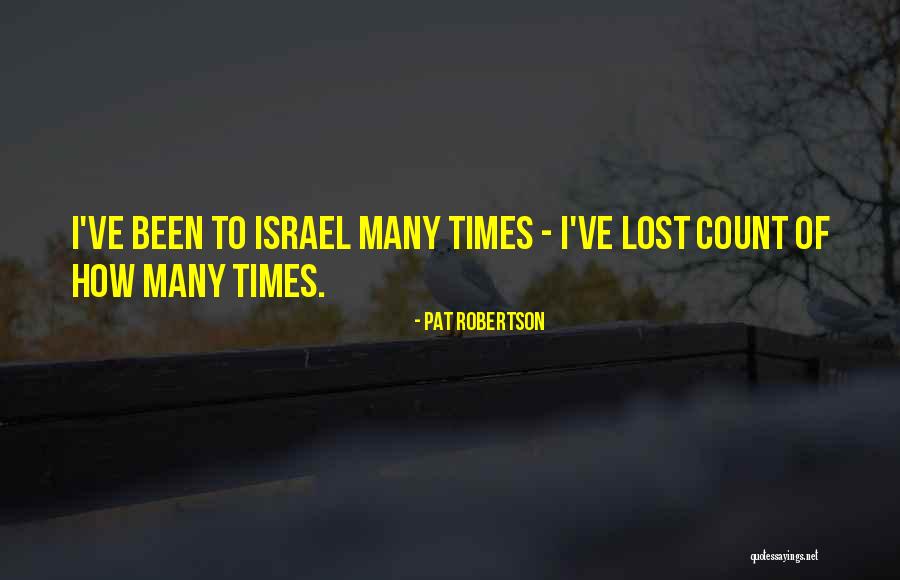 Times Of Israel Quotes By Pat Robertson
