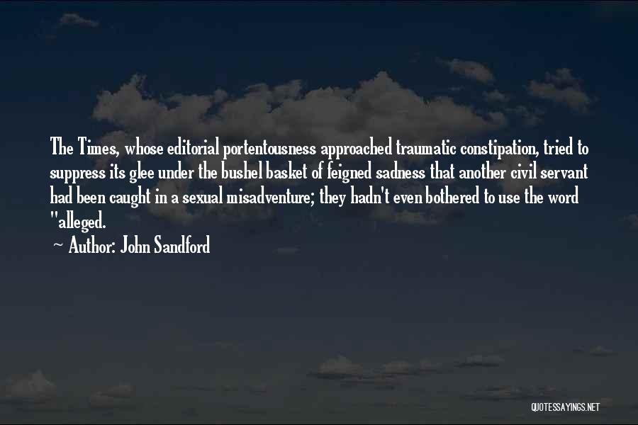 Times Of Sadness Quotes By John Sandford