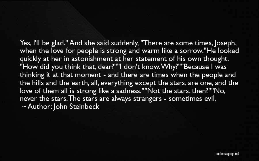 Times Of Sadness Quotes By John Steinbeck