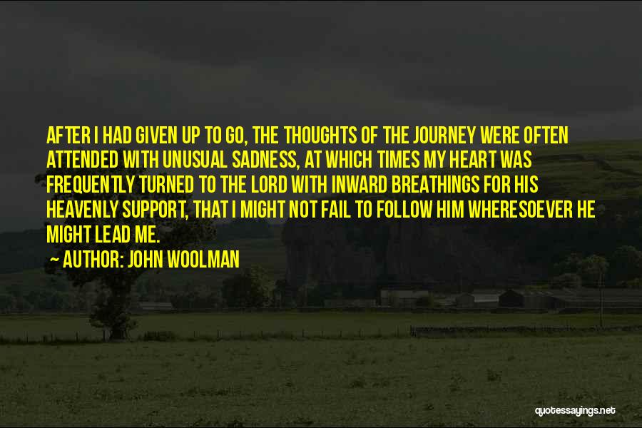Times Of Sadness Quotes By John Woolman