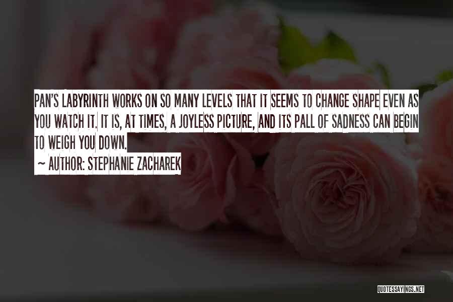 Times Of Sadness Quotes By Stephanie Zacharek