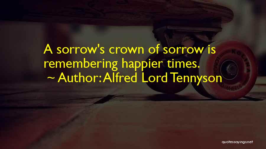 Times Of Sorrow Quotes By Alfred Lord Tennyson