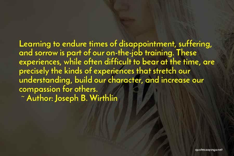 Times Of Sorrow Quotes By Joseph B. Wirthlin