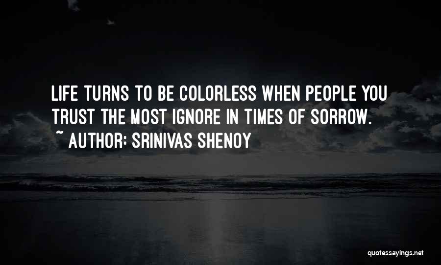Times Of Sorrow Quotes By Srinivas Shenoy