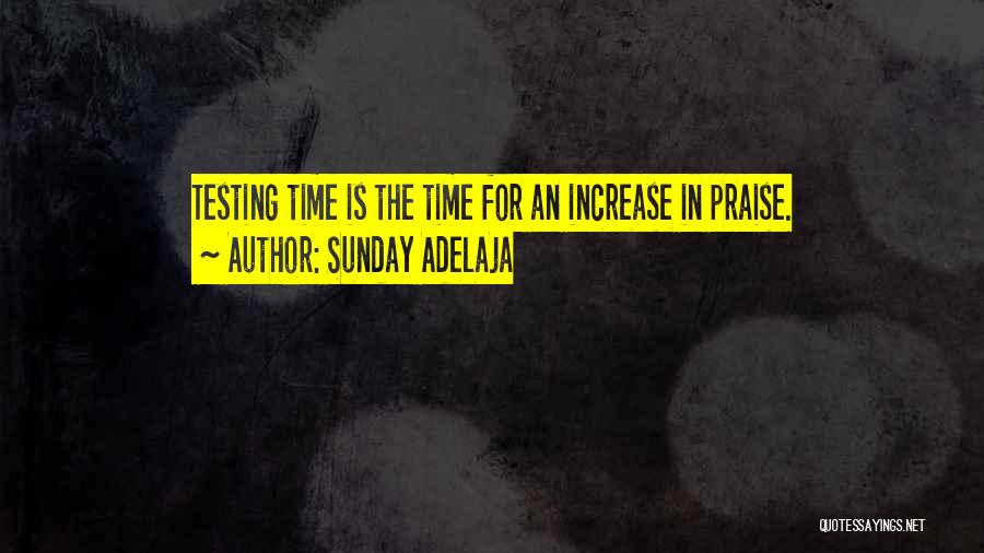 Times Of Testing Quotes By Sunday Adelaja