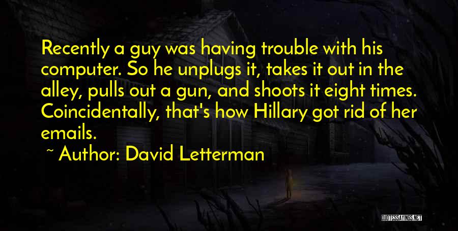 Times Of Trouble Quotes By David Letterman