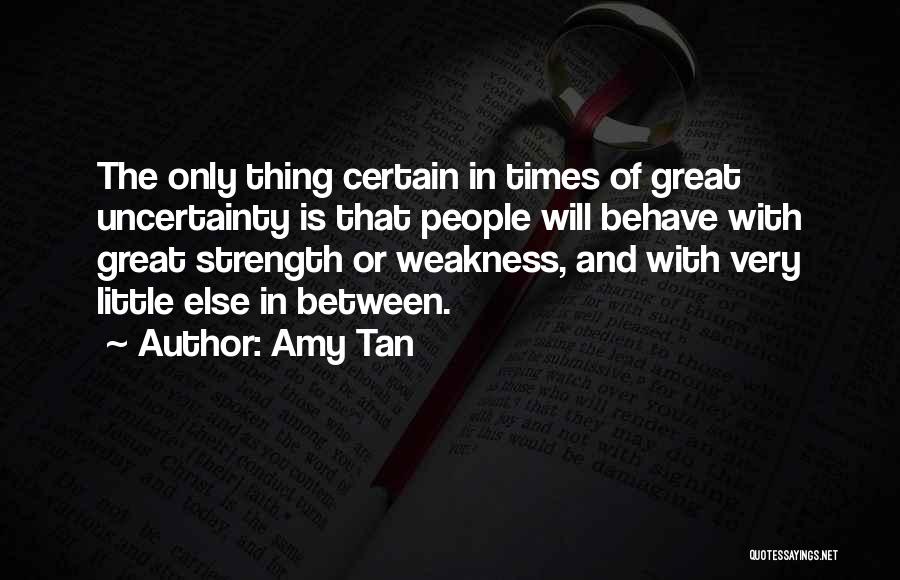 Times Of Uncertainty Quotes By Amy Tan