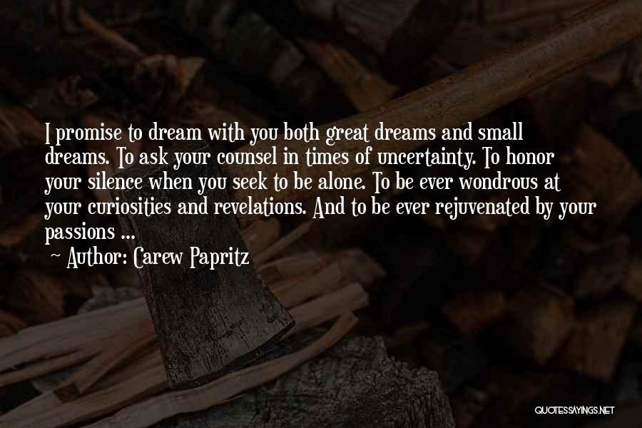 Times Of Uncertainty Quotes By Carew Papritz