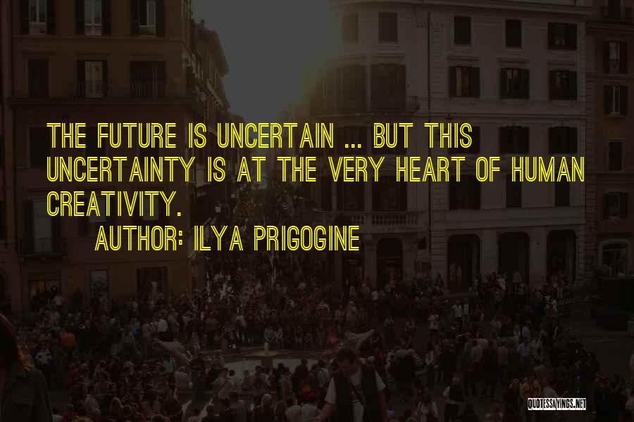 Times Of Uncertainty Quotes By Ilya Prigogine