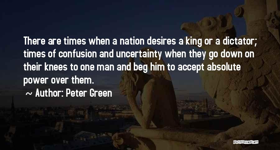 Times Of Uncertainty Quotes By Peter Green