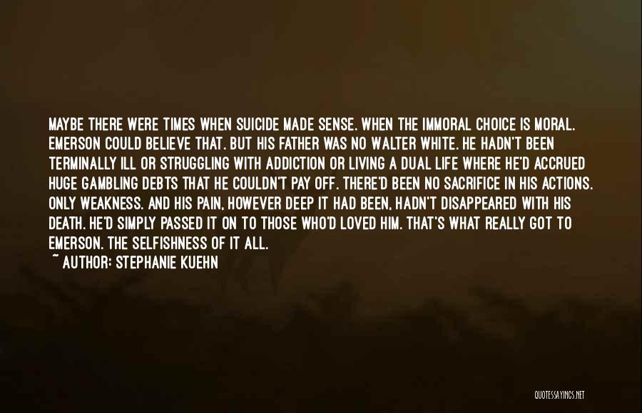 Times Of Weakness Quotes By Stephanie Kuehn