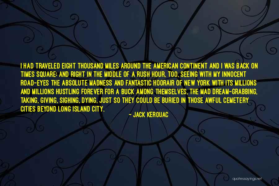 Times Square New York Quotes By Jack Kerouac Times Square New York Quotes By Jack Kerouac
