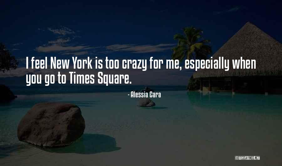 Times Square Quotes By Alessia Cara Times Square Quotes By Alessia Cara