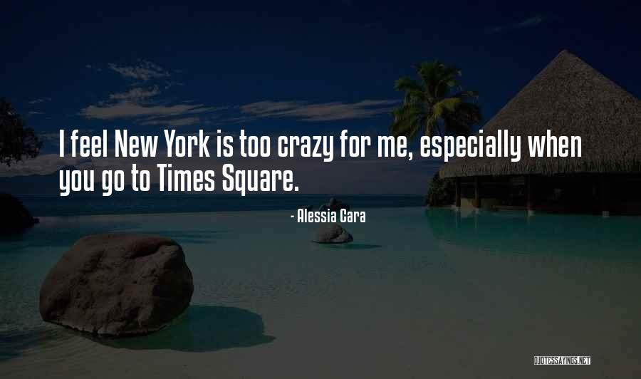 Times Square Quotes By Alessia Cara