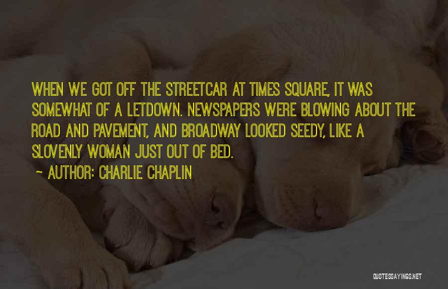 Times Square Quotes By Charlie Chaplin