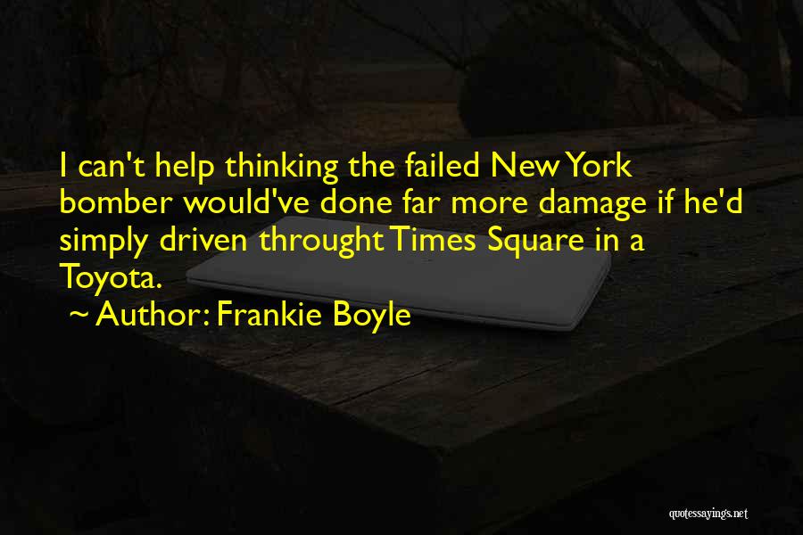 Times Square Quotes By Frankie Boyle