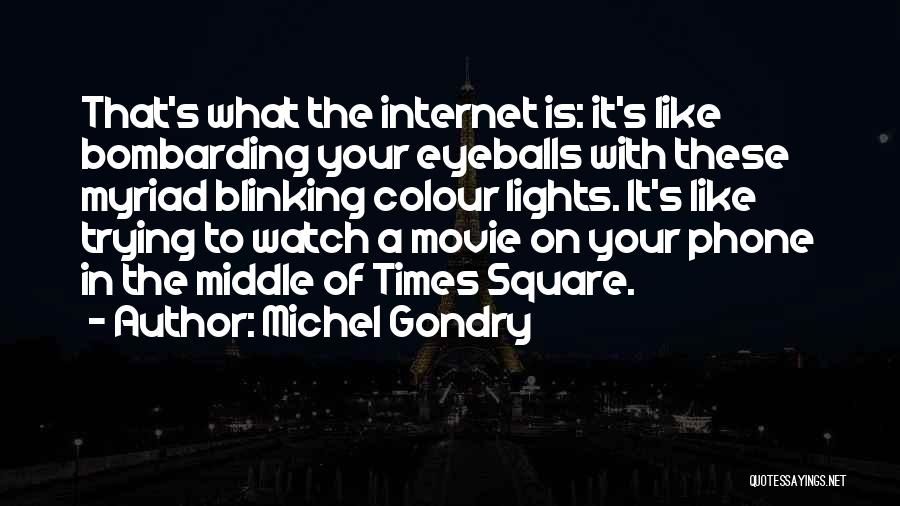 Times Square Quotes By Michel Gondry