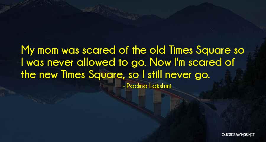 Times Square Quotes By Padma Lakshmi