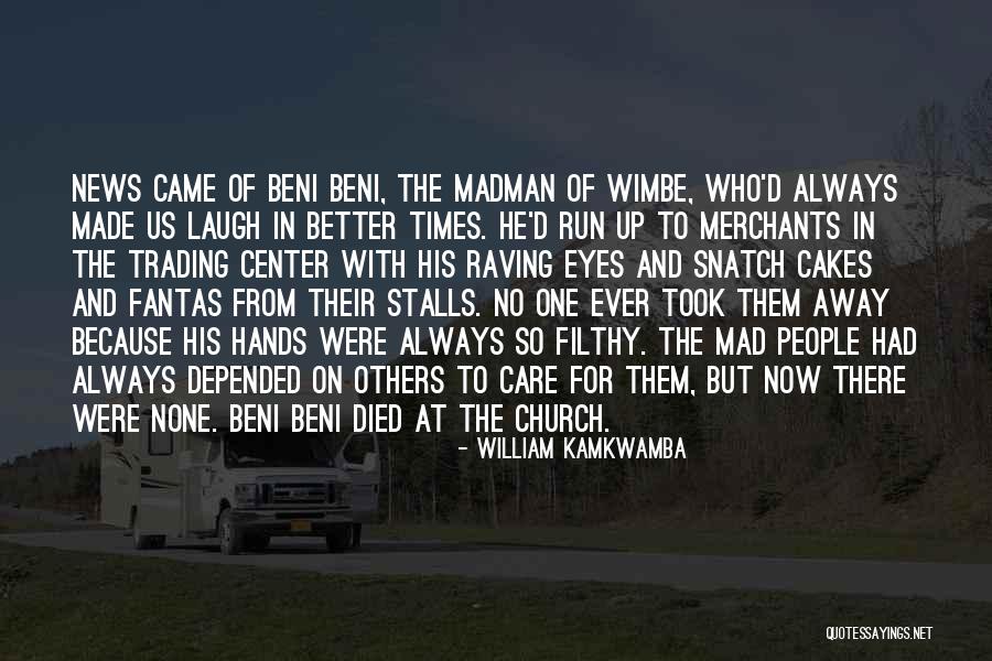 Times Up Quotes By William Kamkwamba