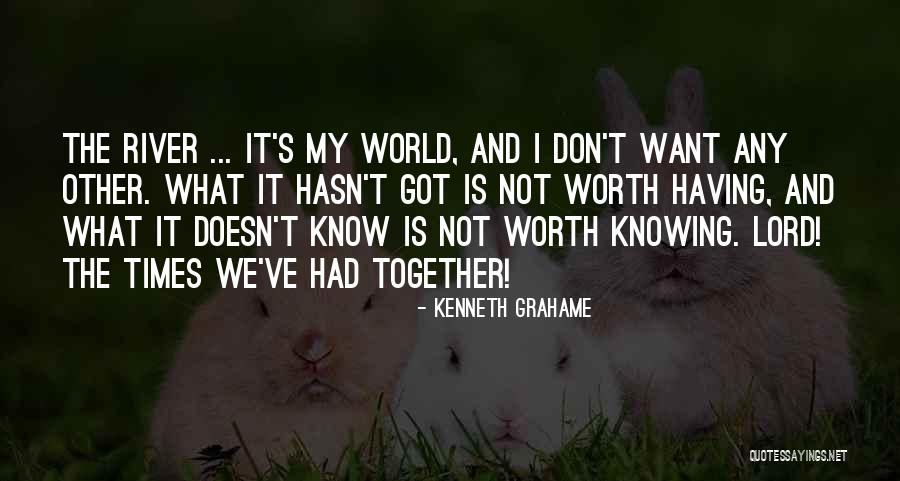 Times We Had Together Quotes By Kenneth Grahame