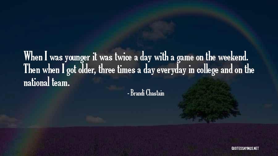 Times Weekend Quotes By Brandi Chastain Times Weekend Quotes By Brandi Chastain