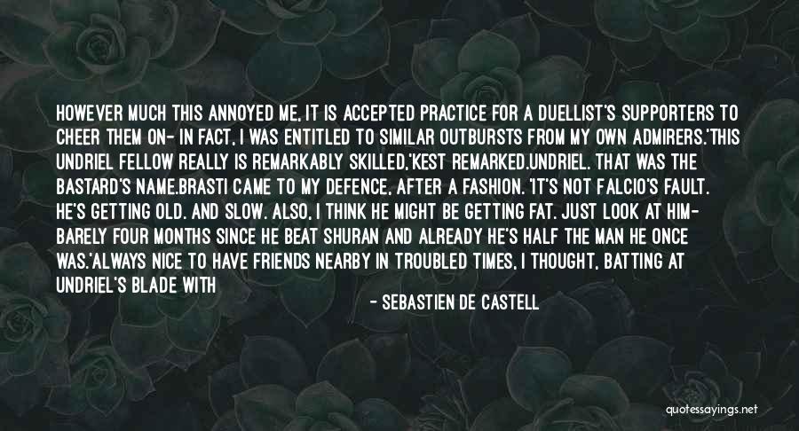 Times With Friends Quotes By Sebastien De Castell Times With Friends Quotes By Sebastien De Castell