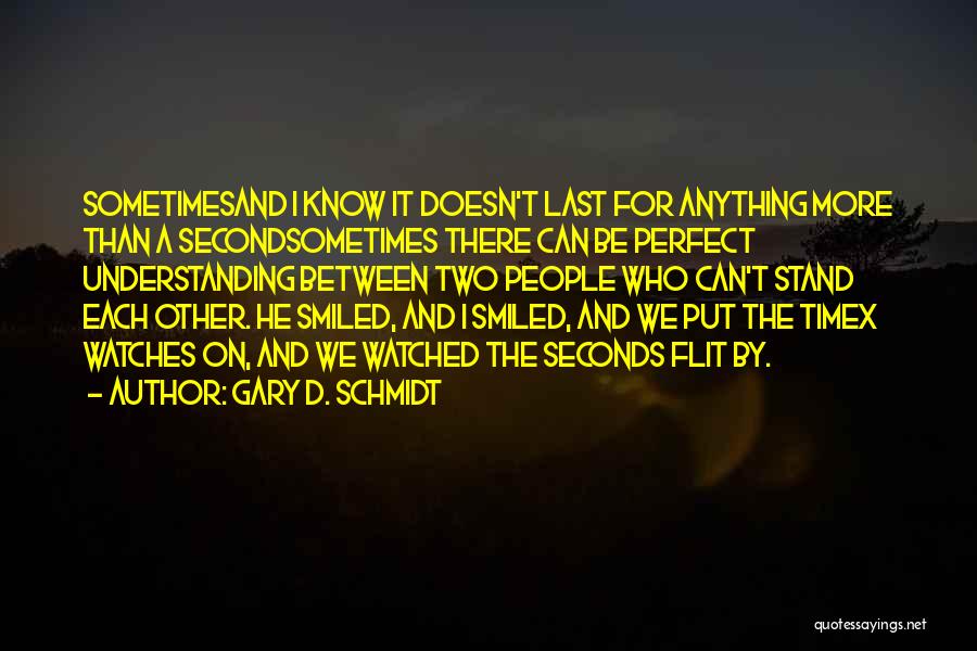 Timex Quotes By Gary D. Schmidt