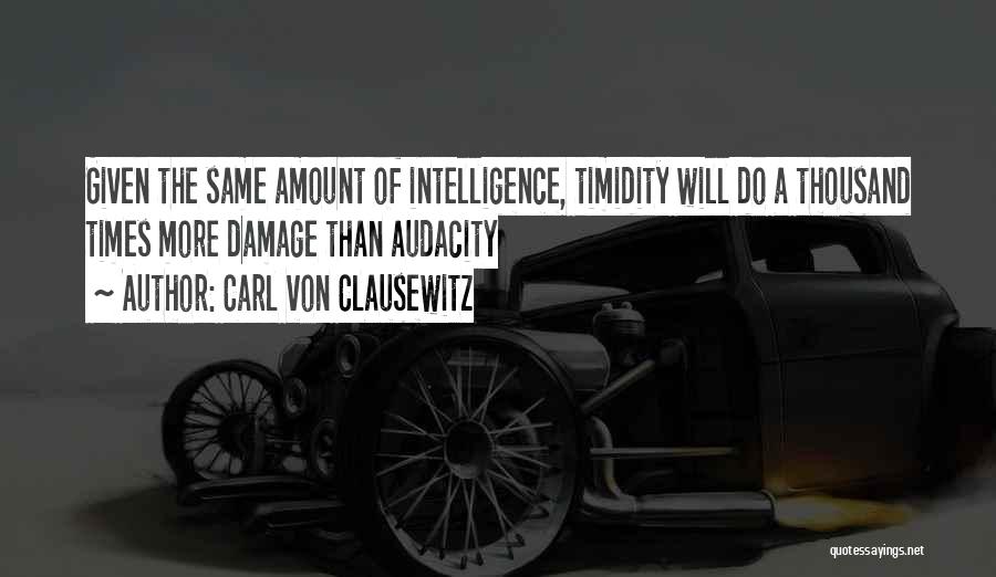 Timidity Quotes By Carl Von Clausewitz