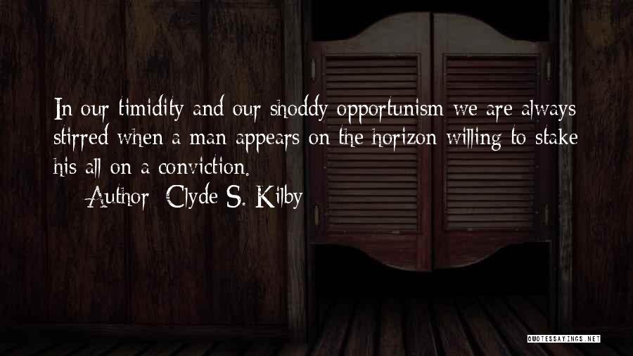 Timidity Quotes By Clyde S. Kilby